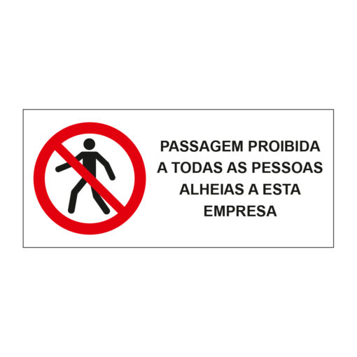 Sinalética / Pictograma PASSAGEM PROIBIDA A TODAS AS PESSOAS ALHEIAS A ESTA EMPRESA - PQ7304