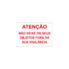 Sinalética / Pictograma ATENCAO NAO DEIXE OS SEUS OBJECTOS FORA DA SUA VIGILANCIA - PD7101