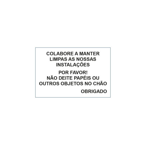 Sinalética / Pictograma COLABORE A MANTER LIMPAS AS NOSSAS INSTALACOES. POR FAVOR