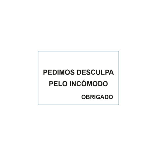Sinalética / Pictograma PEDIMOS DESCULPA PELO INCOMODO - PD7132