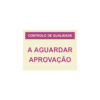 Sinalética / Pictograma CONTROLO DE QUALIDADE A AGUARDAR APROVACAO - QU6974